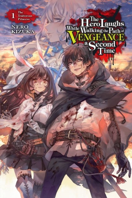 The Hero Laughs While Walking the Path of Vengeance a Second Time Light Novel 1