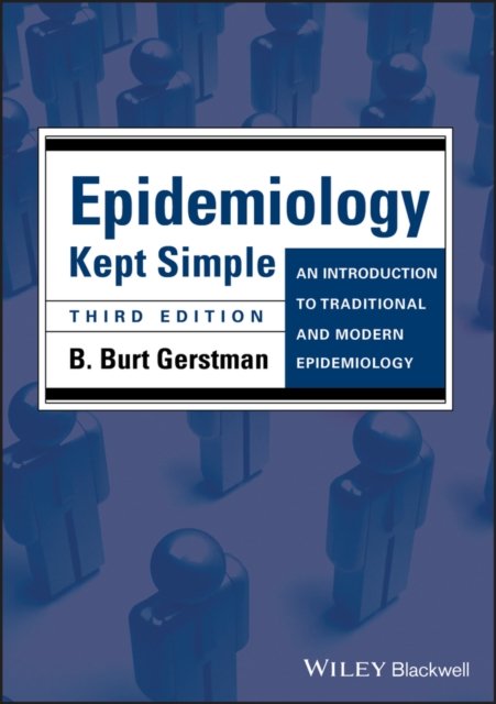 Epidemiology Kept Simple – An Introduction to Traditional and Modern Epidemiology 3e