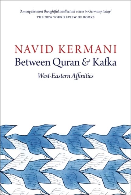 Between Quran and Kafka – West–Eastern Affinities