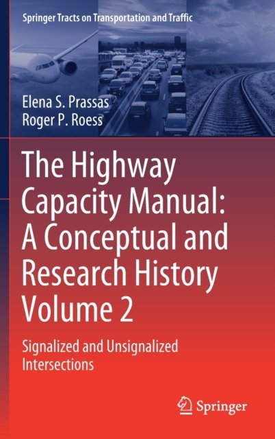 The Highway Capacity Manual: A Conceptual and Research History Volume 2
