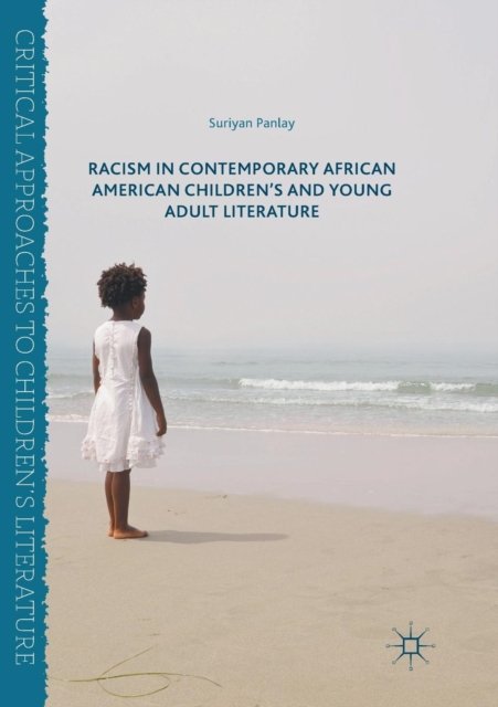 Racism in Contemporary African American Children’s and Young Adult Literature