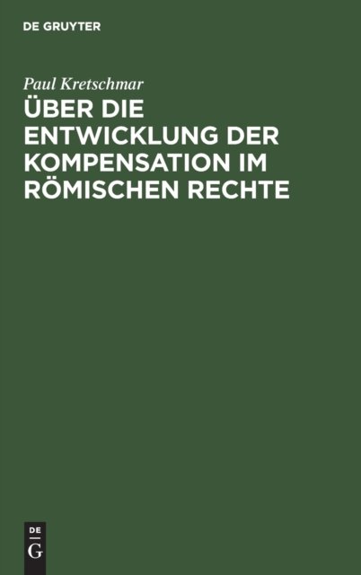 Uber Die Entwicklung Der Kompensation Im Romischen Rechte
