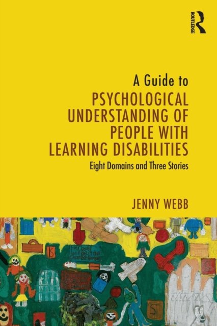 A Guide to Psychological Understanding of People With Learning Disabilities