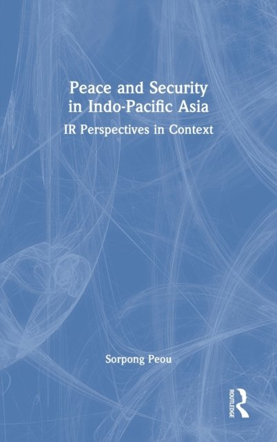 Peace and Security in Indo-Pacific Asia