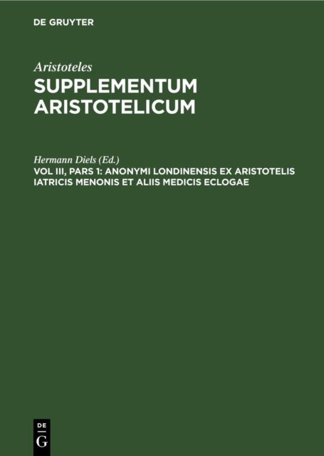 Anonymi Londinensis Ex Aristotelis Iatricis Menonis Et Aliis Medicis Eclogae