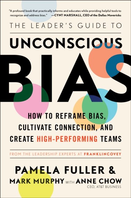 The Leader''s Guide to Unconscious Bias