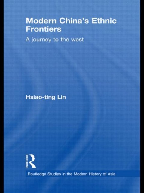 Modern China''s Ethnic Frontiers