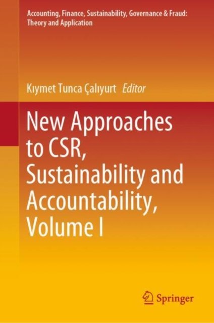 New Approaches to CSR, Sustainability and Accountability, Volume I