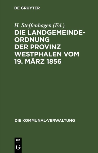 Die Landgemeinde-Ordnung Der Provinz Westphalen Vom 19. Marz 1856