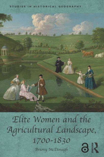 Elite Women and the Agricultural Landscape 1700-1830