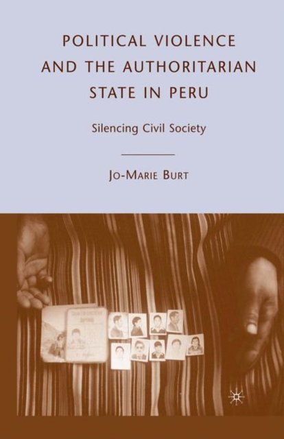 Political Violence and the Authoritarian State in Peru