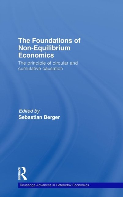 The Foundations of Non-Equilibrium Economics
