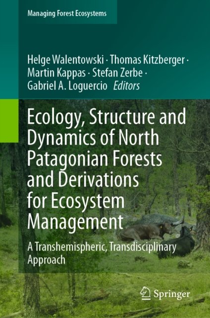 Ecology, Structure and Dynamics of North Patagonian Forests and Derivations for Ecosystem Management