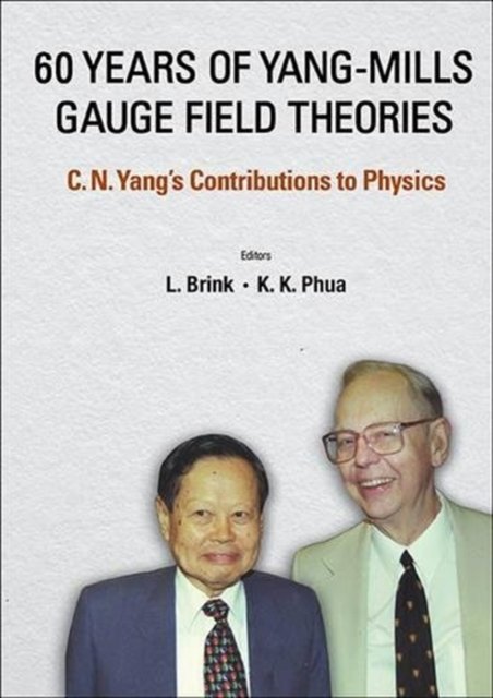 60 YEARS OF YANG-MILLS GAUGE FIELD THEORIES