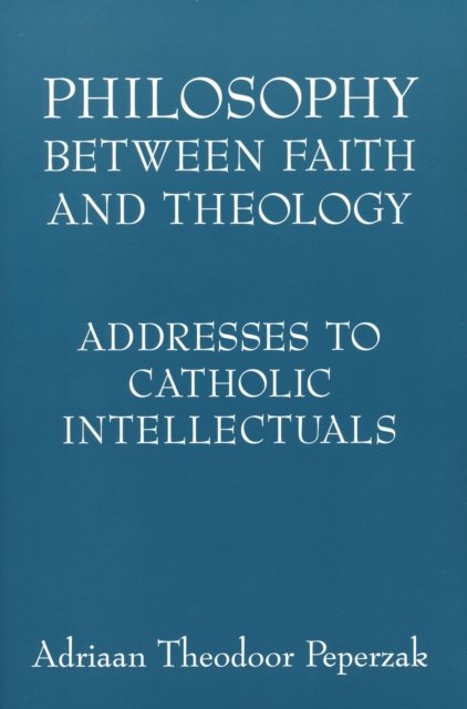 Philosophy Between Faith and Theology