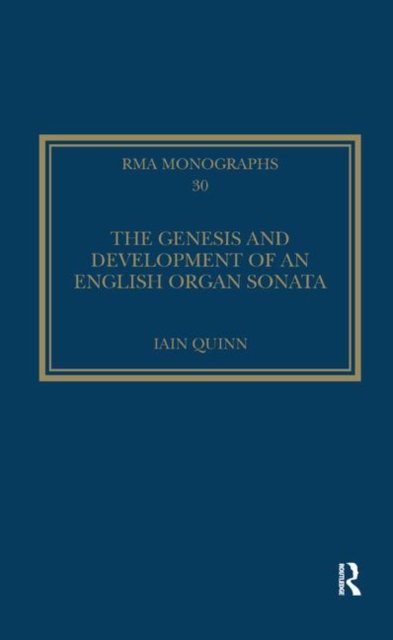 The Genesis and Development of an English Organ Sonata
