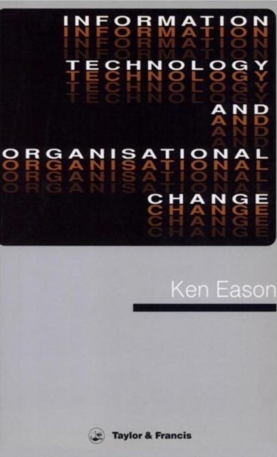 Information Technology and Organizational Change