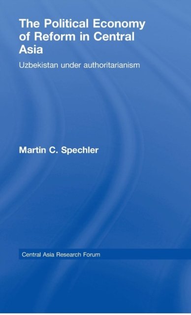 The Political Economy of Reform in Central Asia