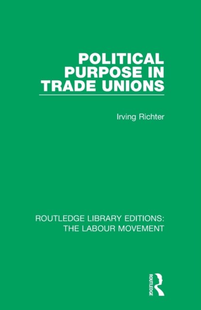 Political Purpose in Trade Unions