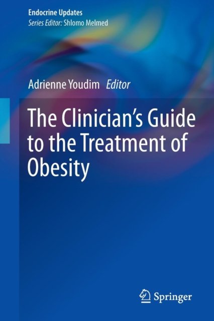 The Clinician''s Guide to the Treatment of Obesity