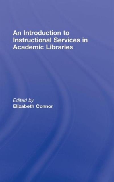 An Introduction to Instructional Services in Academic Libraries