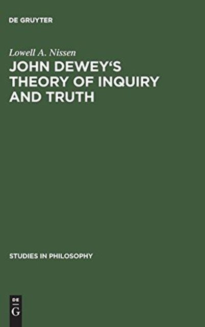 John Dewey''s Theory of Inquiry and Truth