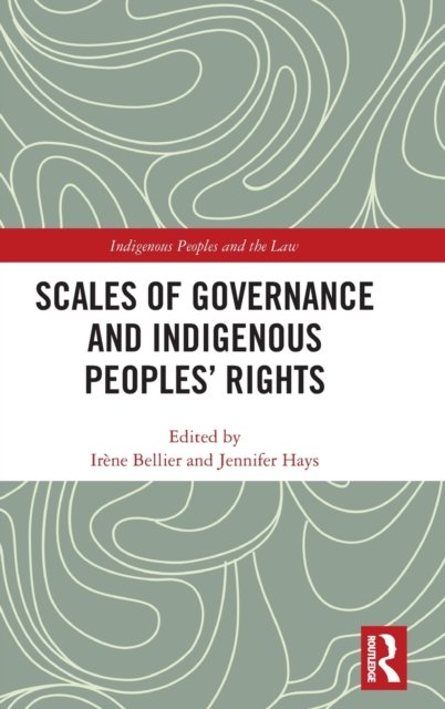 Scales of Governance and Indigenous Peoples'' Rights
