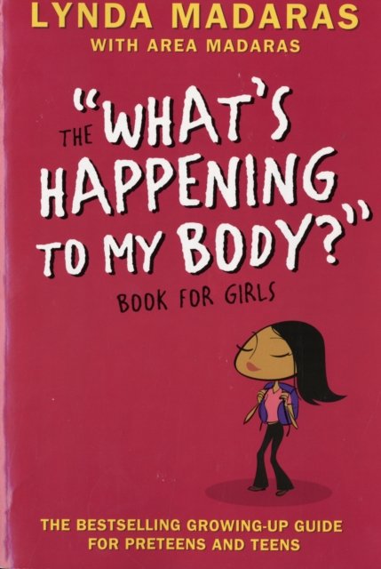 The "What''s Happening to My Body?" Book for Girls