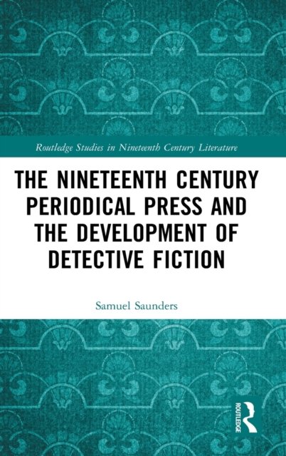 The Nineteenth-Century Periodical Press and the Development of Detective Fiction