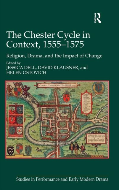 The Chester Cycle in Context, 1555-1575