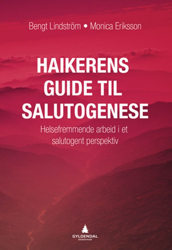 Haikerens guide til salutogenese - helsefremmende arbeid i et salutogent perspektiv