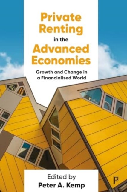 Private Renting in the Advanced Economies – Growth  and Change in a Financialised World