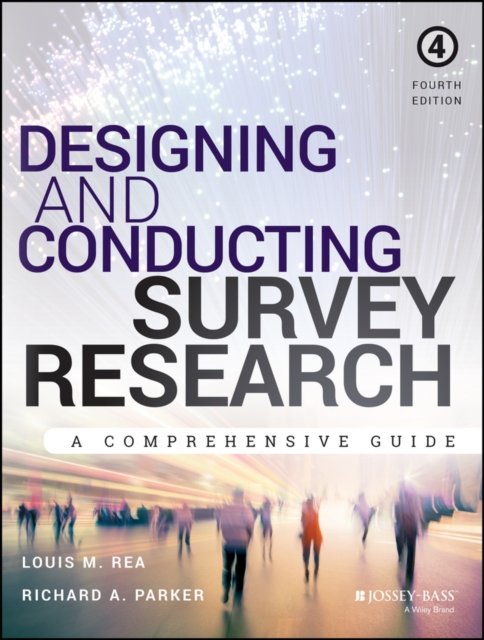 Designing and Conducting Survey Research – A Comprehensive Guide 4e