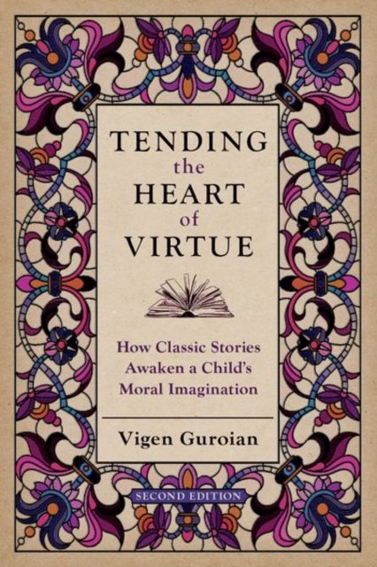 Tending the Heart of Virtue