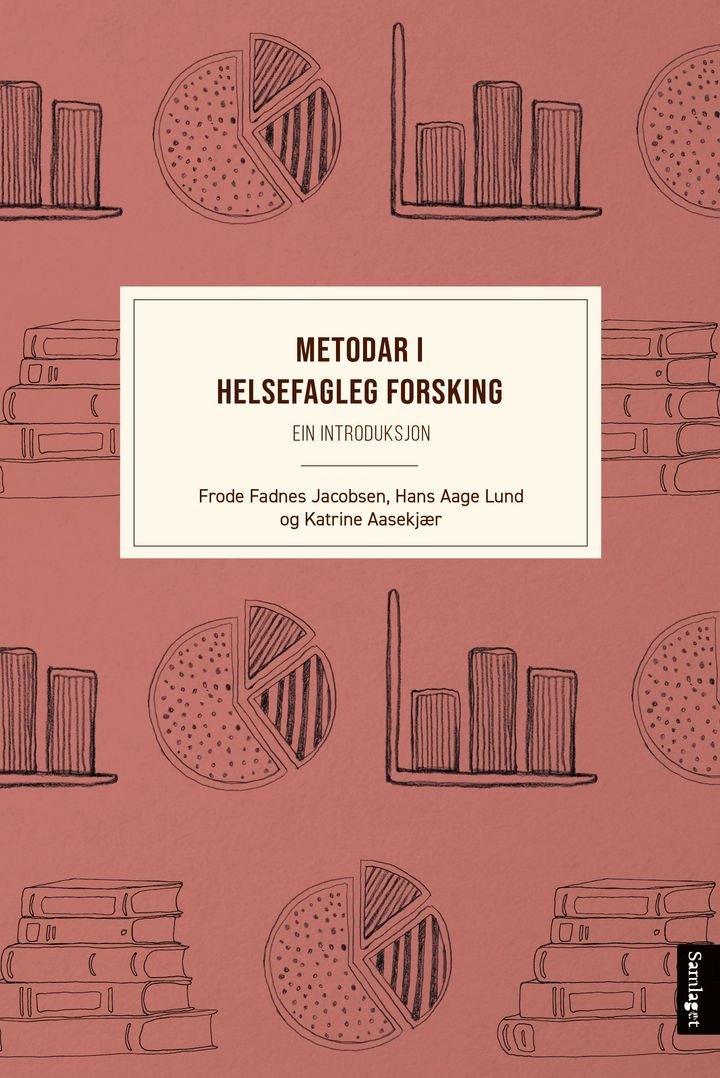 Metodar i helsefagleg forsking - ein introduksjon
