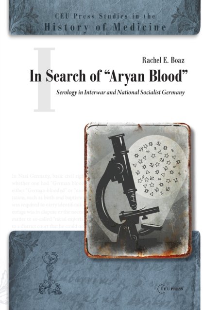 In Search of "Aryan Blood" – Serology in Interwar and National Socialist Germany