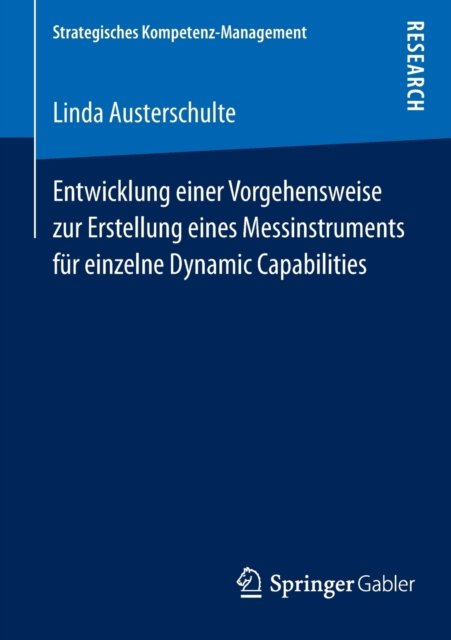 Entwicklung einer Vorgehensweise zur Erstellung eines Messinstruments fur einzelne Dynamic Capabilities