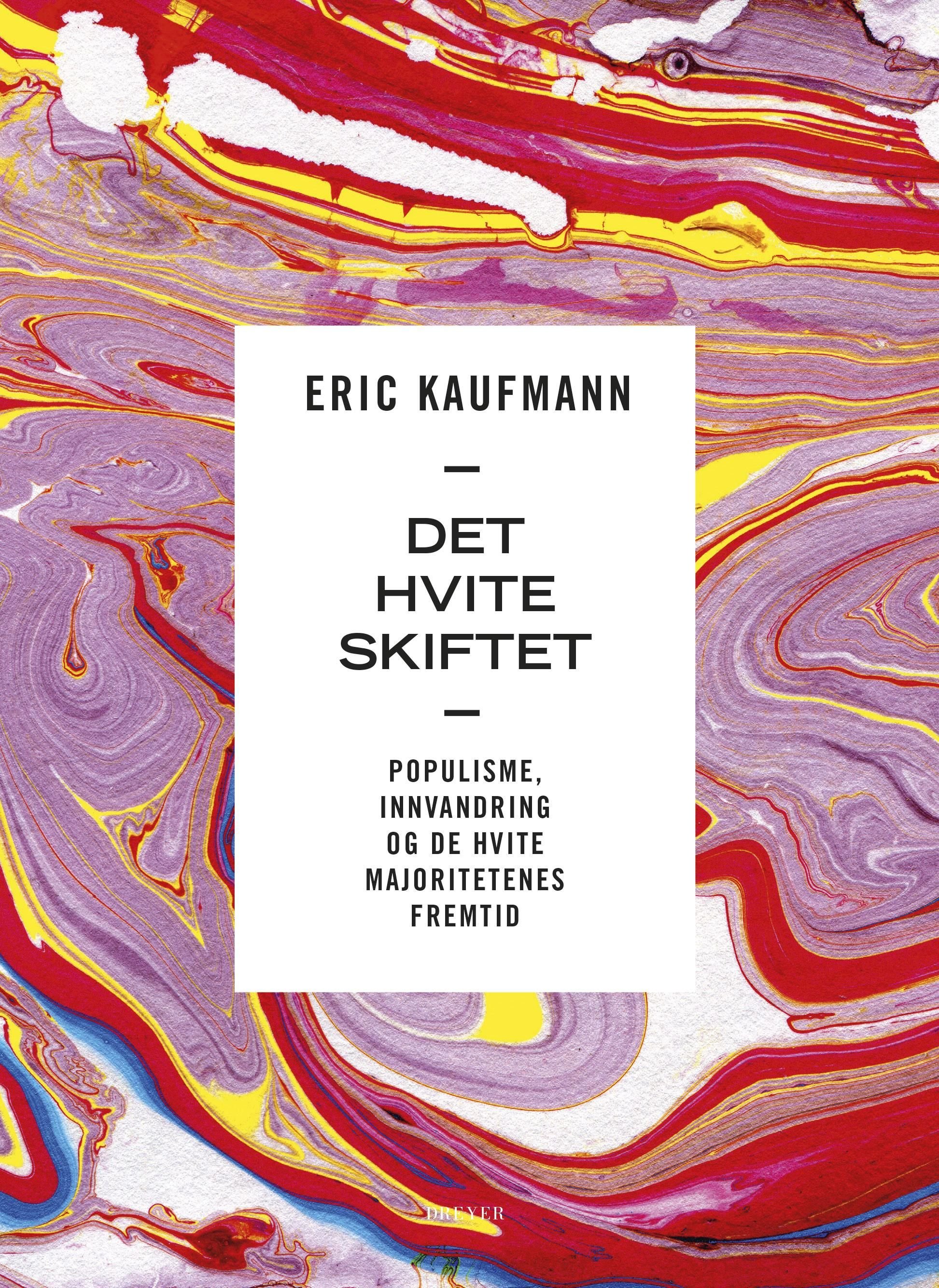 Det hvite skiftet - populisme, innvandring og de hvite majoritetenes fremtid