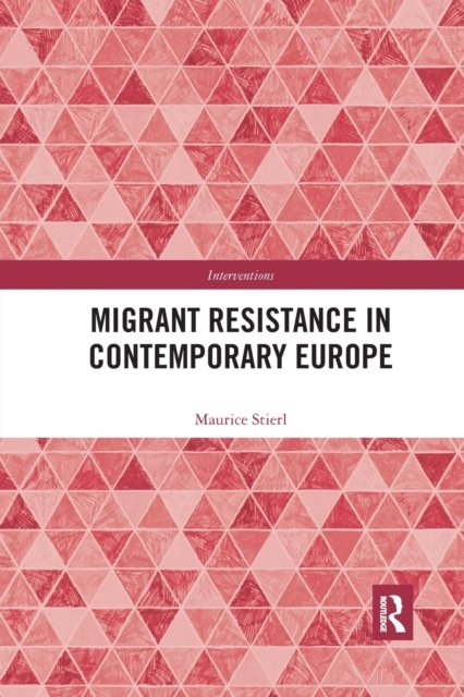 Migrant Resistance in Contemporary Europe