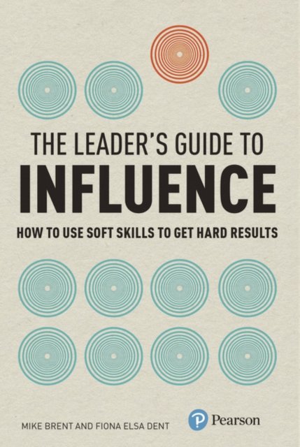 Leader''s Guide to Influence, The