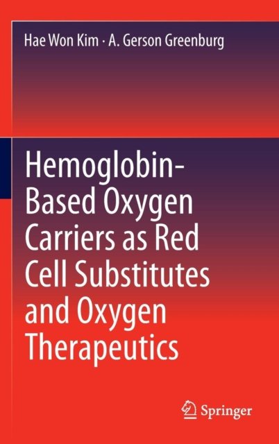 Hemoglobin-Based Oxygen Carriers as Red Cell Substitutes and Oxygen Therapeutics