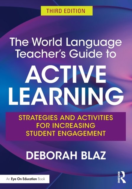 The World Language Teacher''s Guide to Active Learning