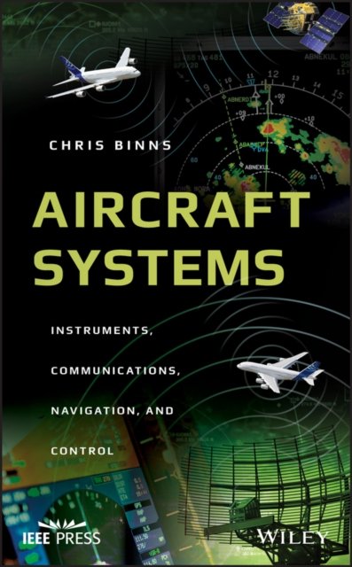 Aircraft Systems – Instruments, Communications, Navigation, and Control
