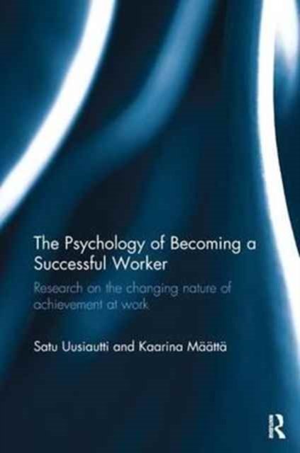 The Psychology of Becoming a Successful Worker