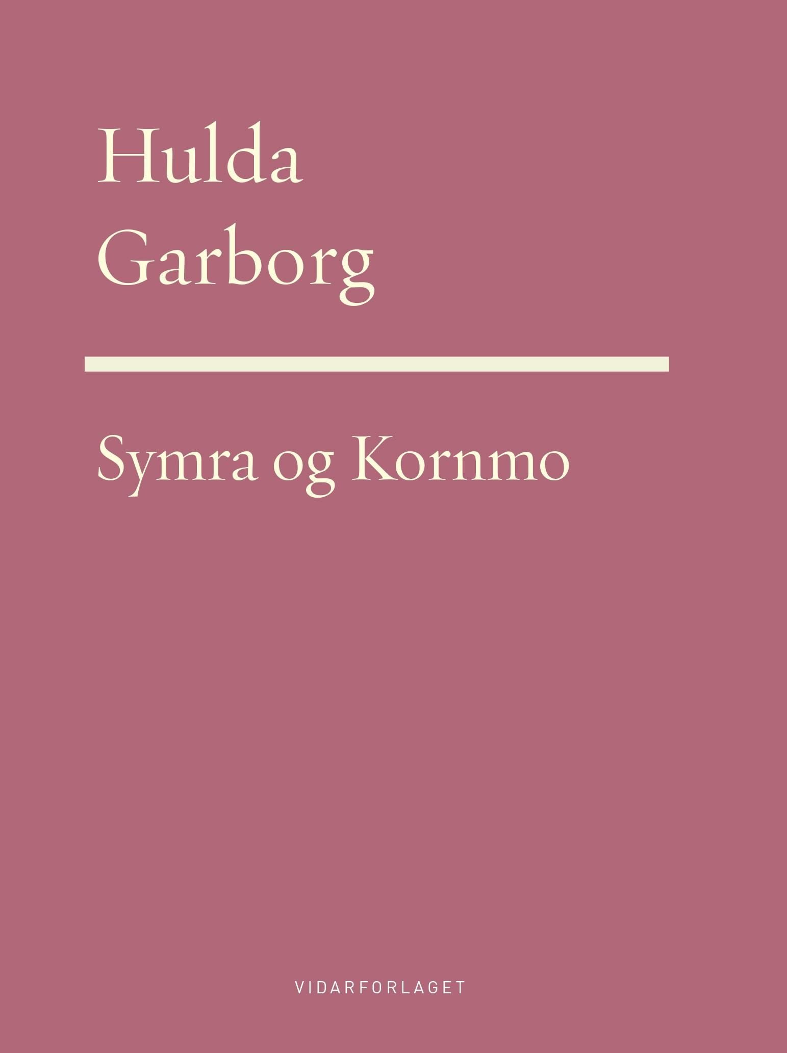Symra ; Kornmoe : vers og visor - den blomen du elska : dikt :