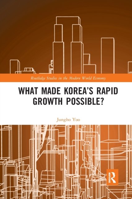 What Made Korea''s Rapid Growth Possible?