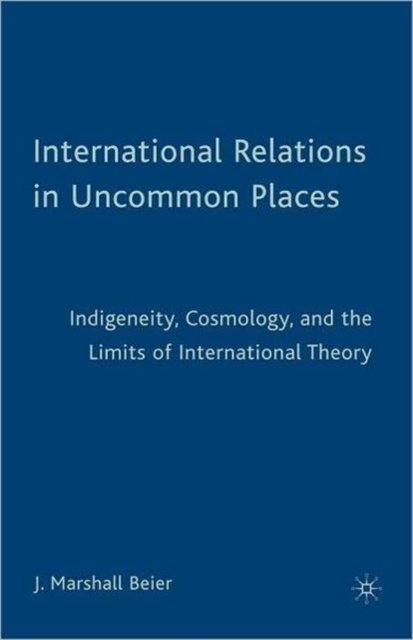 International Relations in Uncommon Places