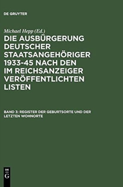Register Der Geburtsorte Und Der Letzten Wohnorte / Index to Place of Birth. Index to Place of Last-Known Residence