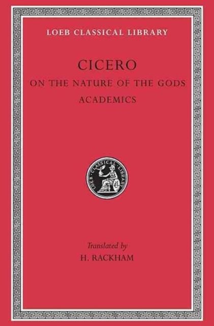 On the Nature of the Gods. Academics Academica L268 V19 (Trans. Rackham) (Latin)