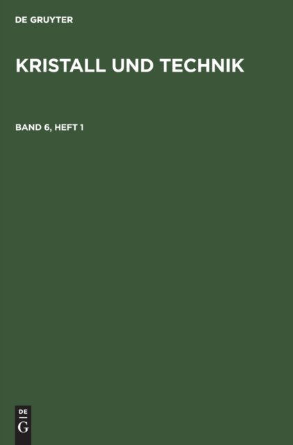 Kristall Und Technik. Band 6, Heft 1